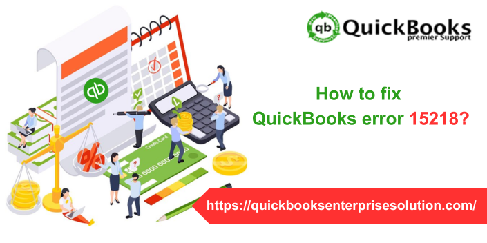 How to fix QuickBooks error 15218?